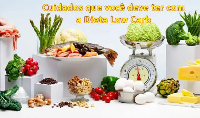 Cuidados que você deve ter com a Dieta Low Carb